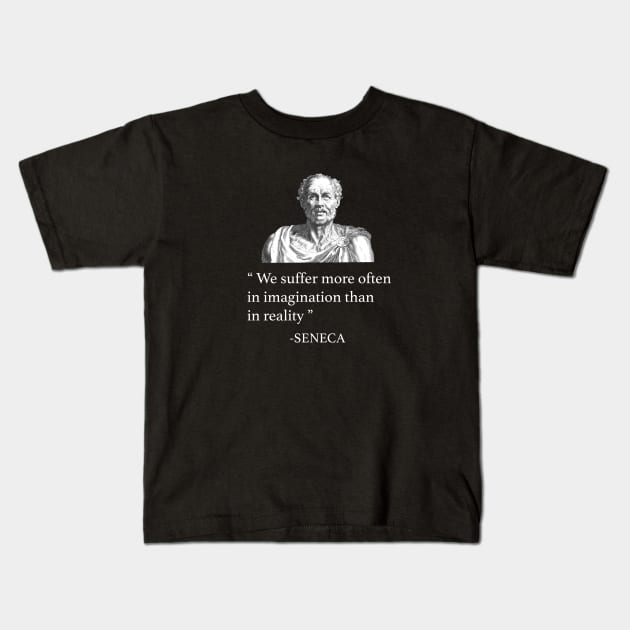 Seneca quote on reality Kids T-Shirt by StudiousStoic